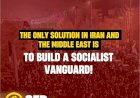 SEP STATEMENT: THE ONLY SOLUTION IN IRAN AND THE MIDDLE EAST IS TO BUILD A SOCIALIST VANGUARD!