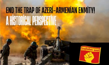 End the Trap of Azeri-Armenian Enmity! A Historical Perspective