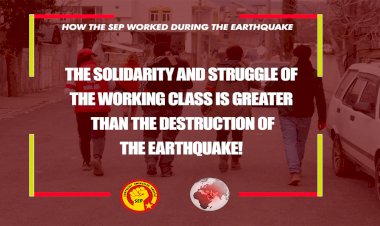 The solidarity and struggle of  the working class is greater  than the destruction of  the earthquake: How the SEP worked during the earthquake