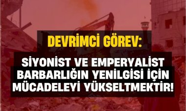 OUR REVOLUTIONARY DUTY: TO ESCALATE THE STRUGGLE FOR THE DEFEAT OF ZIONIST AND IMPERIALIST BARBARISM! - Statement of SEP (Turkey)