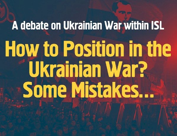 A debate on Ukrainian War within ISL: How to Position in the Ukranian War? Some mistakes
