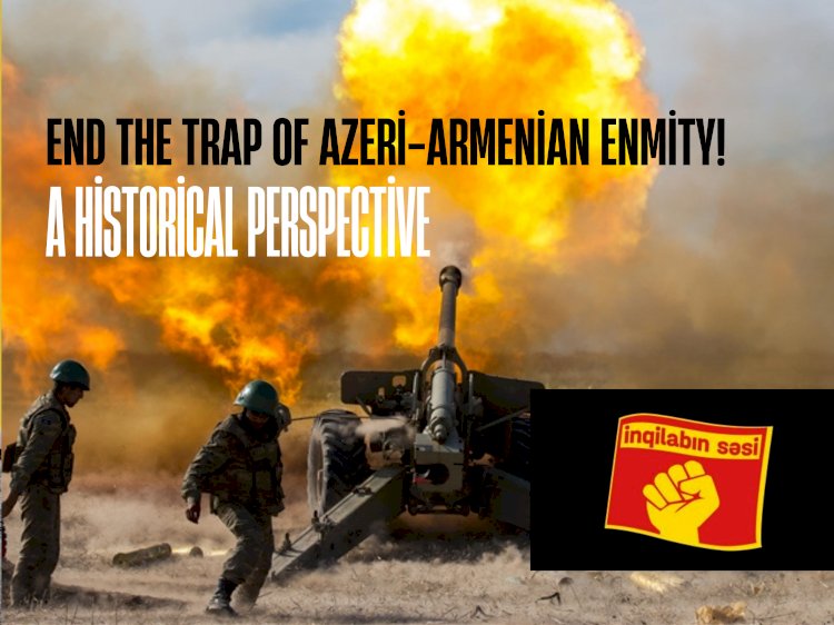 End the Trap of Azeri-Armenian Enmity! A Historical Perspective