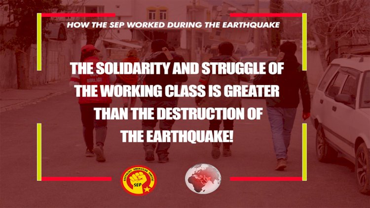 The solidarity and struggle of  the working class is greater  than the destruction of  the earthquake: How the SEP worked during the earthquake